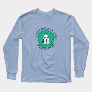 I Just Really Like Penguins Ok Long Sleeve T-Shirt